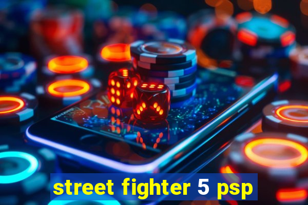 street fighter 5 psp